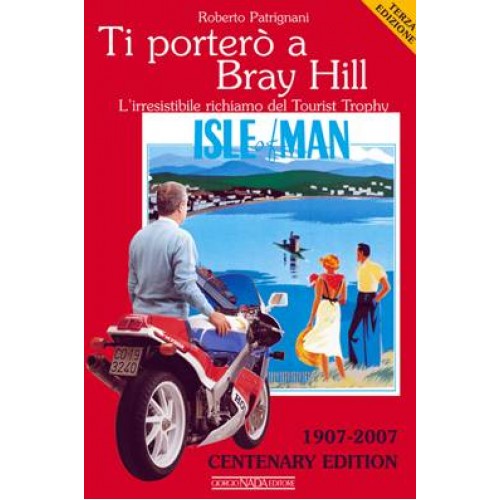 TI PORTERO' A BRAY HILL 1907-2007 CENTENARY EDITION (Ristampa)